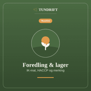 Tillegg: Foredling & lager